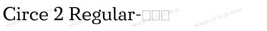 Circe 2 Regular字体转换 Circe 2 Regular字体转换